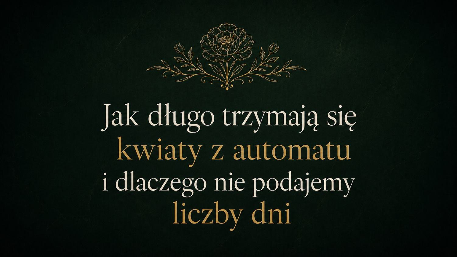 Jak długo trzymają się kwiaty z automatu