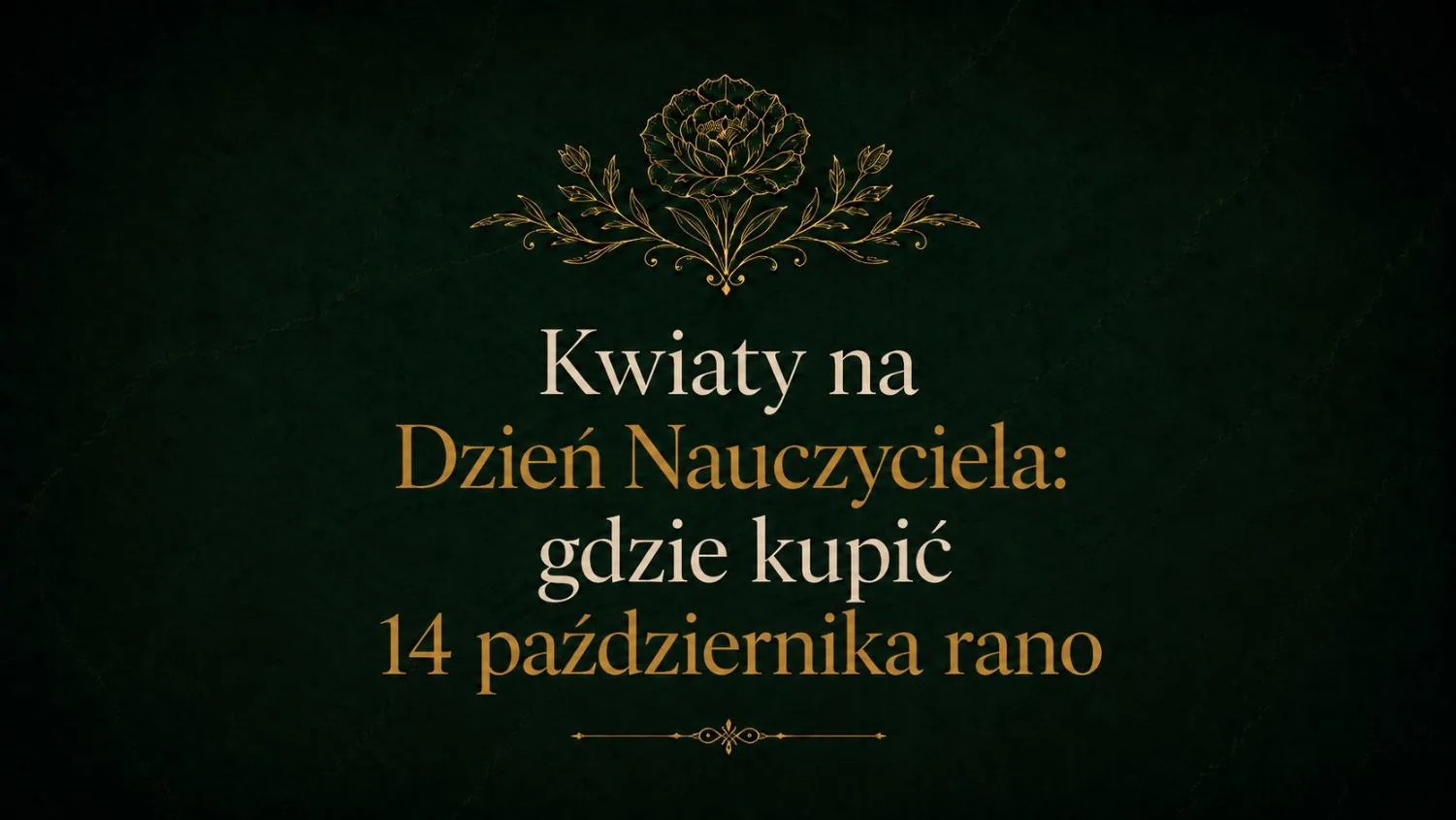Kwiaty na Dzień Nauczyciela: gdzie kupić 14 października