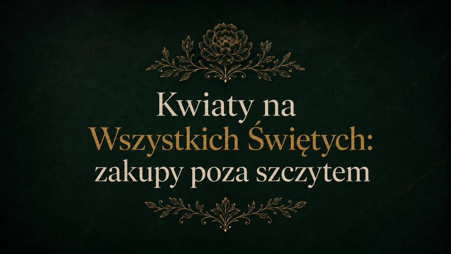 Kwiaty na Wszystkich Świętych: zakupy poza szczytem